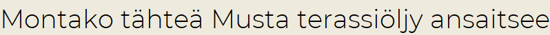 Montako tähteä Musta terassiöljy ansaitsee